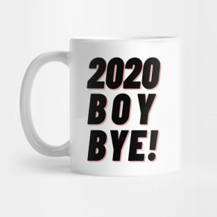 2020 Boy Bye End of the Year Mug